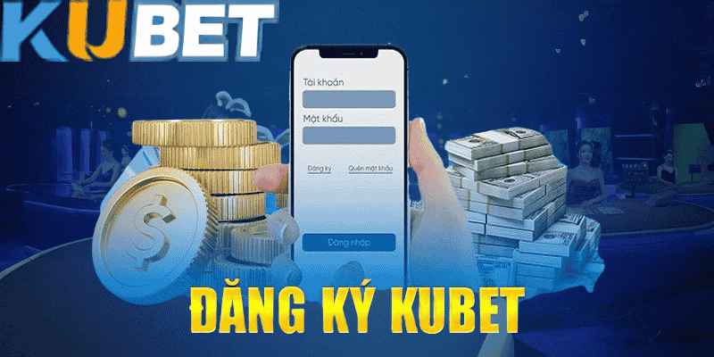 Các bước đăng ký tài khoản Kubet cơ bản